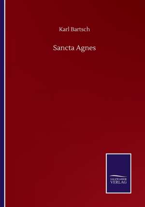 Sancta Agnes de Karl Bartsch