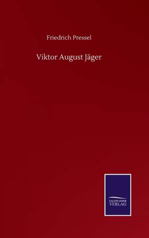 Viktor August Jäger de Friedrich Pressel