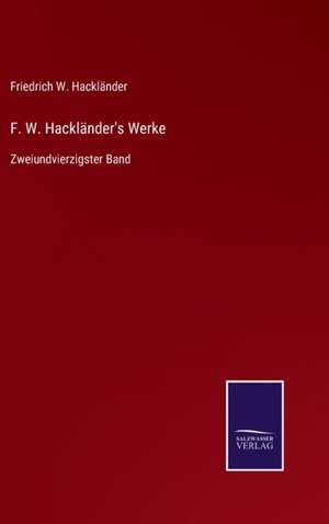 F. W. Hackländer's Werke de Friedrich W. Hackländer