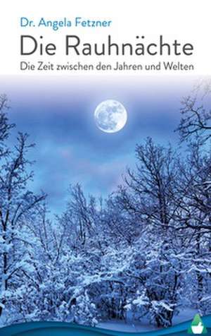 Die Rauhnächte de Angela Fetzner