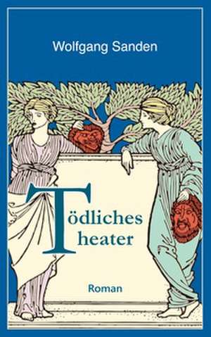 Tödliches Theater de Wolfgang Sanden