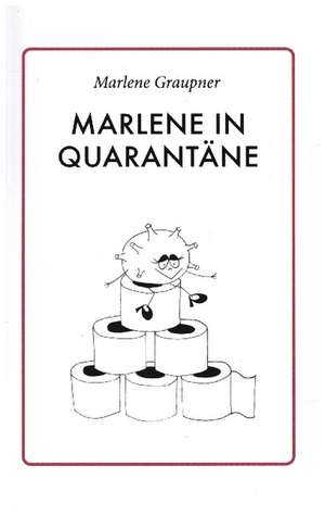 Marlene in Quarantäne de Marlene Graupner