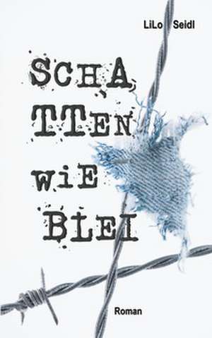 Schatten wie Blei de Lilo Seidl
