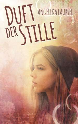 Duft der Stille de Angelika Lauriel
