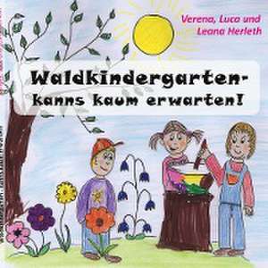 Waldkindergarten - kanns kaum erwarten! de Verena Herleth