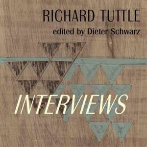 Richard Tuttle. Interviews 1970-2022 de Dieter Schwarz