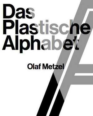 Olaf Metzel. Das plastische Alphabet / The sculptural alphabet de Catherine Rennert