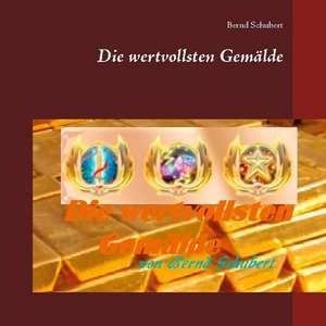 Die wertvollsten Gemälde de Bernd Schubert