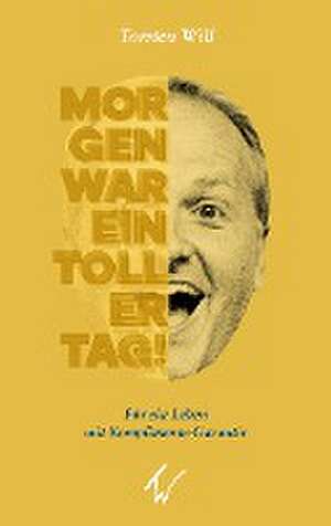 Morgen war ein toller Tag! de Torsten Will