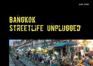 Bangkok - streetlife unplugged de Klaus Seeger