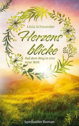 Herzensblicke de Livia Schwander