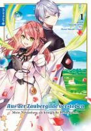 Aus der Zaubergilde verstoßen - Mein Neuanfang als königliche Hofmagierin 01 de Shuusui Hazuki