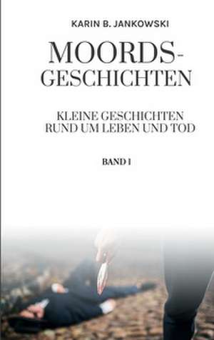 Moords-Geschichten de Karin B. Jankowski