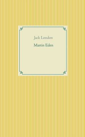 Martin Eden de Jack London