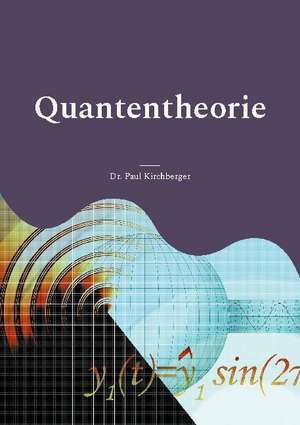 Quantentheorie de Paul Kirchberger