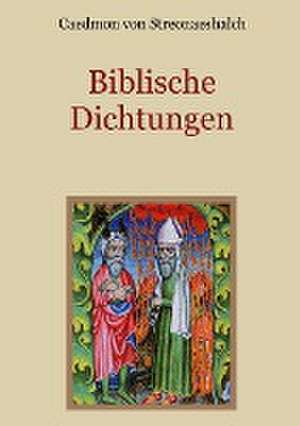 Biblische Dichtungen de Caedmon von Streonaeshalch