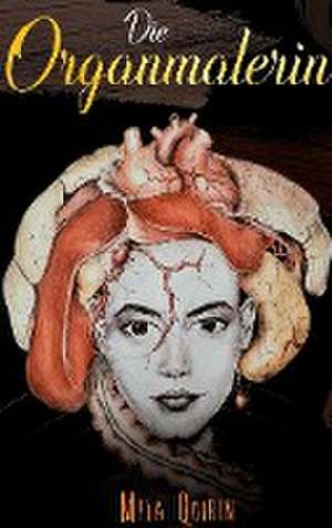 Die Organmalerin de Mila Quirin