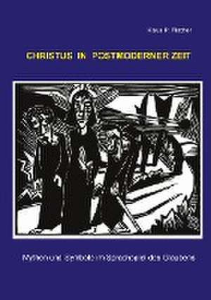 Christus in postmoderner Zeit de Klaus P. Fischer