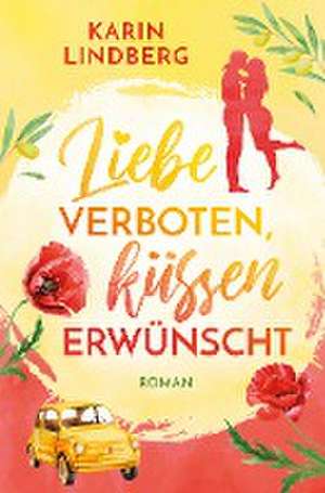 Liebe verboten, küssen erwünscht de Karin Lindberg