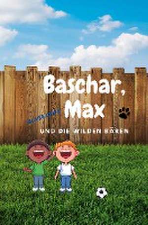 Baschar, Max und die wilden Bären de Oliver Groß