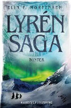 Lyrén Saga: Winter de Elin P Mortensen