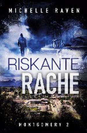 Riskante Rache de Michelle Raven