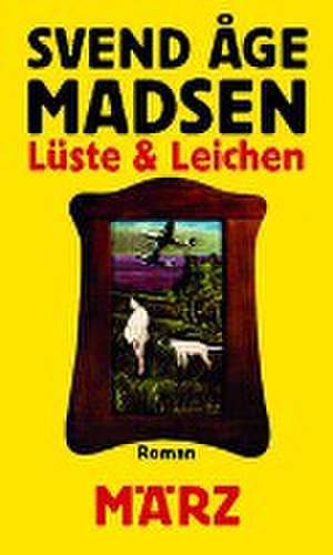 Lüste und Leichen de Svend Åge Madsen