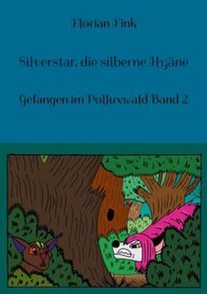 Silverstar, die silberne Hyäne de Florian Fink