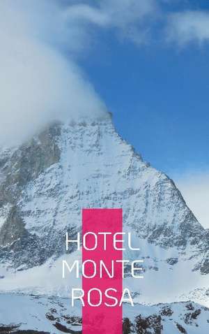 Hotel Monte Rosa de Philipp H. Bührer