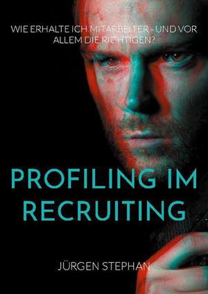 Profiling im Recruiting de Jürgen Stephan