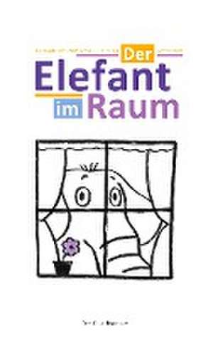 Der Elefant im Raum de Tom-Oliver Regenauer