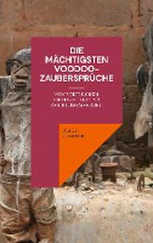 Die mächtigsten Voodoo-Zaubersprüche de Mutter Hautberg