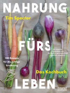 Nahrung fürs Leben - Das Kochbuch de Tim Spector