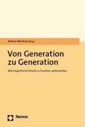 Von Generation zu Generation de Andrea Abraham