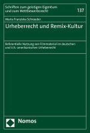 Urheberrecht und Remix-Kultur de Maria Franziska Schroeder