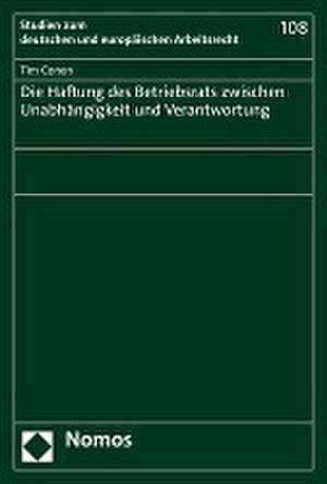 Die Haftung des Betriebsrats zwischen Unabhängigkeit und Verantwortung de Tim Conen