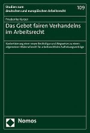 Das Gebot fairen Verhandelns im Arbeitsrecht de Friederike Kurzer