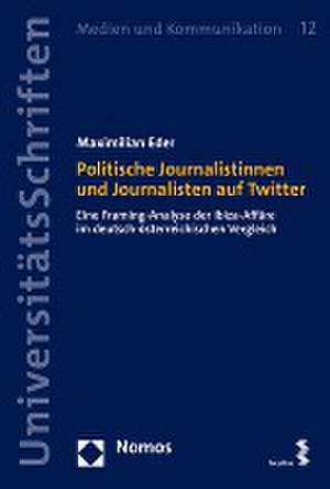 Politische Journalistinnen und Journalisten auf Twitter de Maximilian Eder