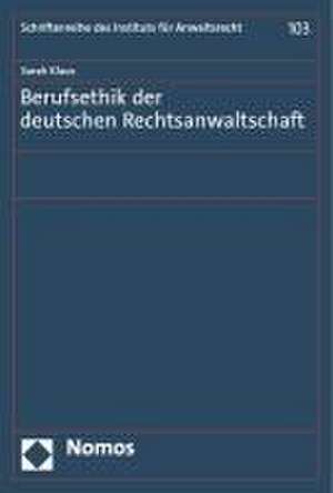 Berufsethik der deutschen Rechtsanwaltschaft de Sarah Klaus