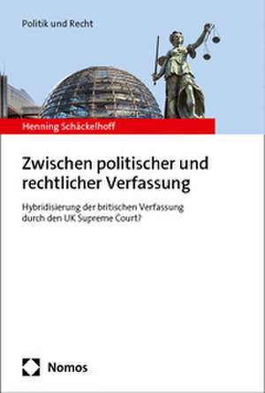 Zwischen politischer und rechtlicher Verfassung de Henning Schäckelhoff