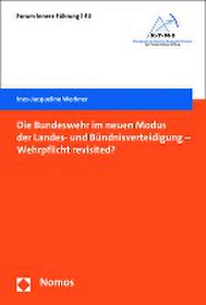 Die Bundeswehr im neuen Modus der Landes- und Bündnisverteidigung - Wehrpflicht revisited? de Ines-Jacqueline Werkner