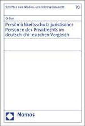 Persönlichkeitsschutz juristischer Personen des Privatrechts im deutsch-chinesischen Vergleich de Qi Bian