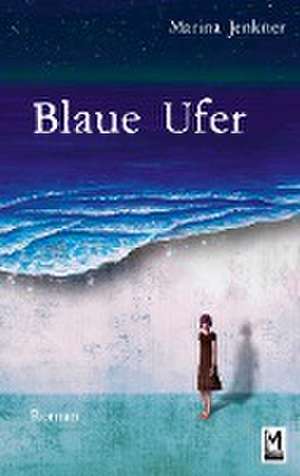 Blaue Ufer de Marina Jenkner