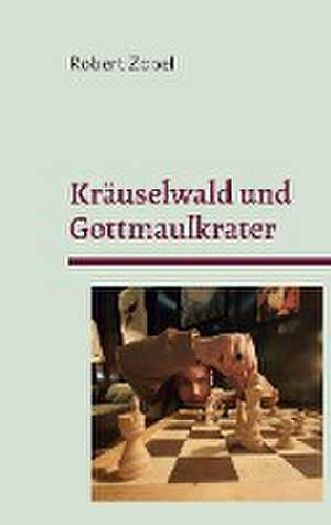 Kräuselwald und Gottmaulkrater de Robert Zobel