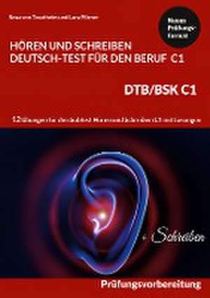 C1 Hören und Schreiben Deutsch-Test für den Beruf - DTB /BSK C1 de Rosa von Trautheim