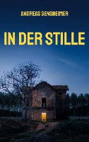 In der Stille de Andreas Gensheimer