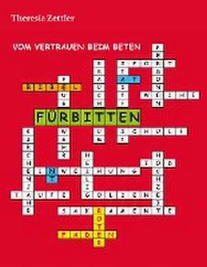 Fürbitten de Theresia Zettler