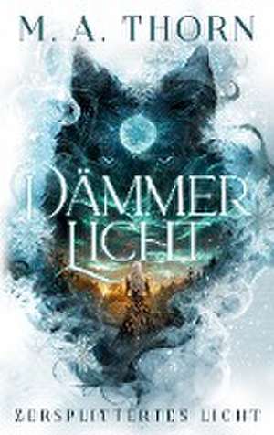 Dämmerlicht de M. A Thorn