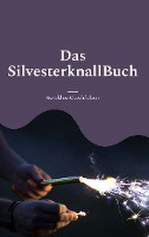 Das SilvesterknallBuch de Herold Zu Moschdehner