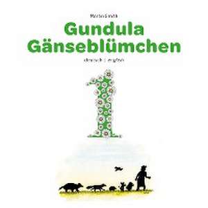 Gundula Gänseblümchen de Martin Smith